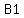 B1