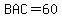 BAC=60