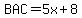 BAC+=+5x%2B8