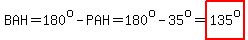 BAH=180%5Eo-PAH=180%5Eo-35%5Eo=highlight%28135%5Eo%29