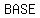 BASE