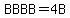BBBB=4+B