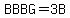BBBG=3++B