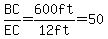 BC%2FEC=600ft%2F%2212+ft%22=50