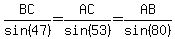BC%2Fsin%2847%29=AC%2Fsin%2853%29=AB%2Fsin%2880%29
