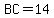 BC=14