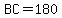 BC=180