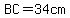 BC=34cm