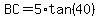 BC=5%2Atan%2840%29