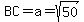 BC=a=sqrt%2850%29
