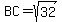 BC=sqrt%2832%29