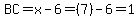 BC=x-6=%287%29-6=1