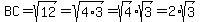BC+=+sqrt%2812%29+=+sqrt%284%2A3%29+=+sqrt%284%29%2Asqrt%283%29+=+2%2Asqrt%283%29