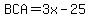 BCA+=+3x-25