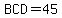 BCD=45