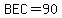 BEC+=+90