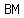 BM