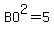 BO%5E2=5