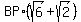 BP%2A%28sqrt%286%29%2Bsqrt%282%29%29