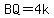 BQ=4k
