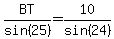 BT%2Fsin%2825%29=10%2Fsin%2824%29