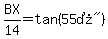 BX%2F14=tan%28%2255%B0%22%29
