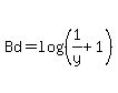Bd=log%28%281%2Fy%2B1%29%29
