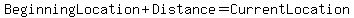 BeginningLocation+%2B+Distance+=+CurrentLocation