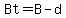 Bt=B-d