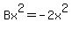 Bx%5E2+=+-+2x%5E2