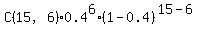 C%2815%2C6%29%2A0.4%5E6%2A%281-0.4%29%5E%2815-6%29