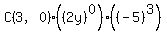 C%283%2C0%29%28%282y%29%5E0%29%28%28-5%29%5E3%29