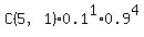 C%285%2C1%29%2A0.1%5E1%2A0.9%5E4