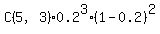 C%285%2C3%29%2A0.2%5E3%2A%281-0.2%29%5E2