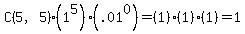 C%285%2C5%29%281%5E5%29%28.01%5E0%29=%281%29%281%29%281%29=1