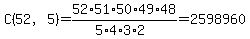 C%2852%2C5%29=52%2A51%2A50%2A49%2A48%2F%285%2A4%2A3%2A2%29=2598960