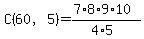 C%2860%2C5%29=+%287%2A8%2A9%2A10%29%2F%284%2A5%29