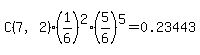 C%287%2C2%29%2A%281%2F6%29%5E2%2A%285%2F6%29%5E5+=+0.23443+