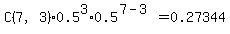 C%287%2C3%29%2A0.5%5E3%2A0.5%5E%287-3%29+=+0.27344+