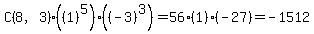 C%288%2C3%29%2A%28%281%29%5E5%29%2A%28%28-3%29%5E3%29+=+56%281%29%28-27%29+=+-1512