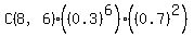 C%288%2C6%29%2A%28%280.3%29%5E6%29%2A%28%280.7%29%5E2%29