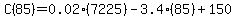 C%2885%29=0.02%287225%29-3.4%2885%29%2B150