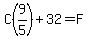 C%289%2F5%29%2B32=F