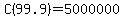 C%2899.9%29=5000000