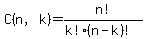 C%28n%2C+k%29+=+n%21%2F%28k%21%2A%28n-k%29%21%29