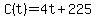 C%28t%29+=+4t+%2B+225