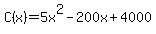 C%28x%29=+5x%5E2-200x%2B4000