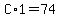 C%2A1=74