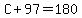 C%2B97=180