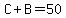 C%2BB=50